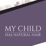 My Child Has Natural Hair